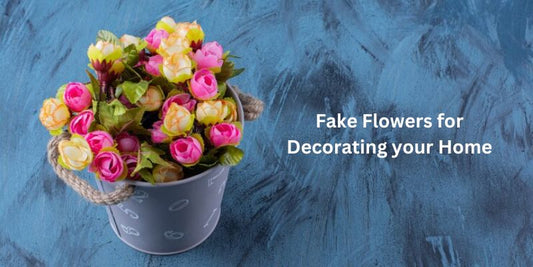 A Variety of Fake Flowers for Decorating your Home