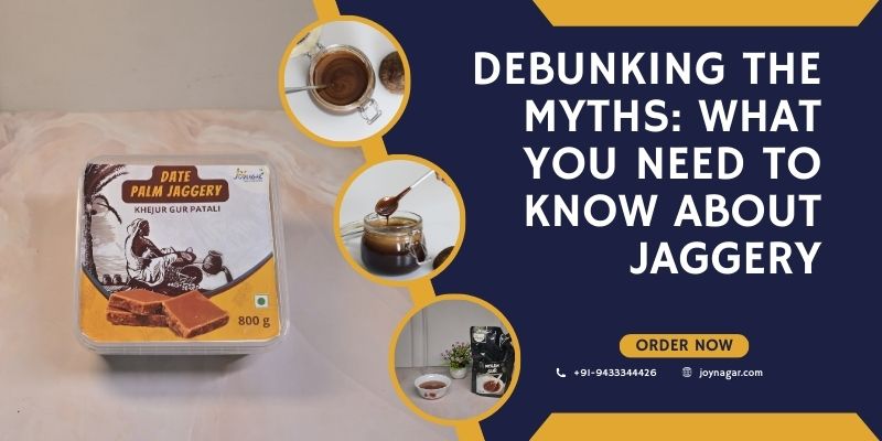 Debunking the Myths: What You Need to Know About Jaggery