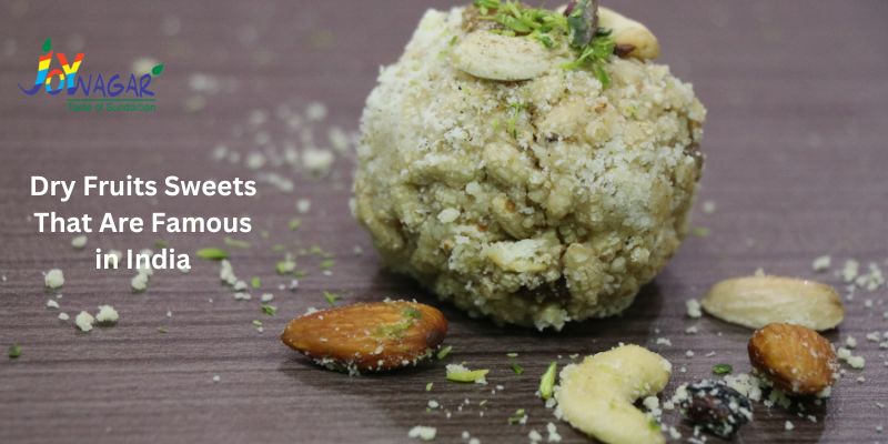 Dry Fruits Sweets That Are Famous in India