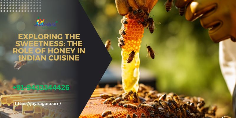 Exploring the Sweetness: The Role of Honey in Indian Cuisine
