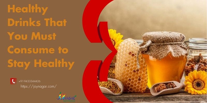 Healthy Drinks That You Must Consume to Stay Healthy