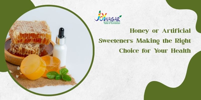 Honey or Artificial Sweeteners: Making the Right Choice for Your Health