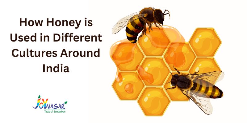 How Honey is Used in Different Cultures Around India