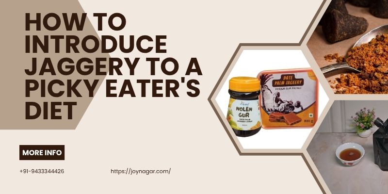 How to Introduce Jaggery to a Picky Eater's Diet
