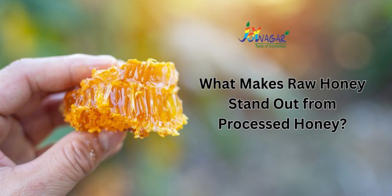 What Makes Raw Honey Stand Out from Processed Honey?