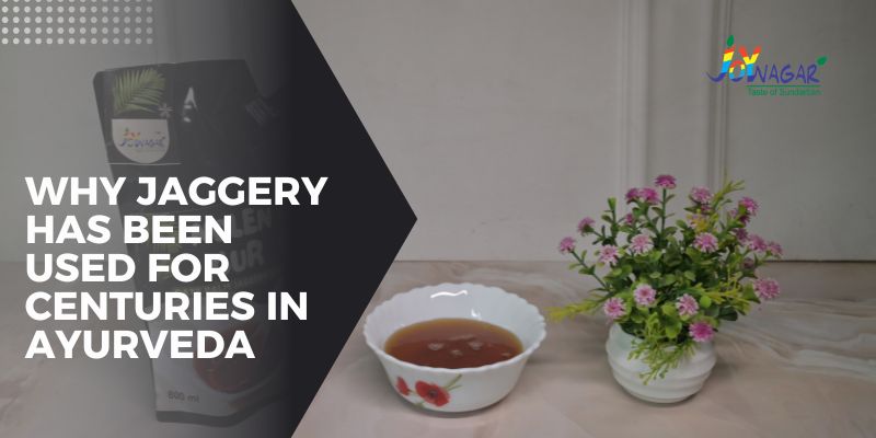 Why Jaggery Has Been Used for Centuries in Ayurveda